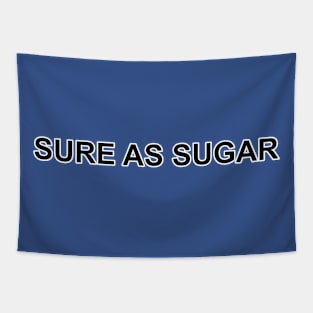 Sure as Sugar Tapestry