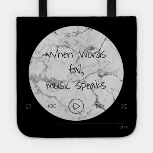 Music when words fail music speaks marble aesthetic beautiful elegant rock playlist player music player love romantic love retro vintage glass broken glass musician quote Tote