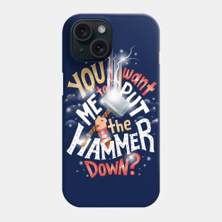 Hammer down Phone Case