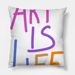 Art is Life Pillow