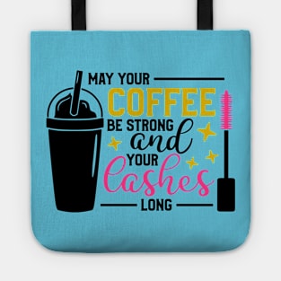 May Your Coffee Be Strong and Your Lashes Long Tote