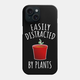 Easily Distracted By Plants Phone Case