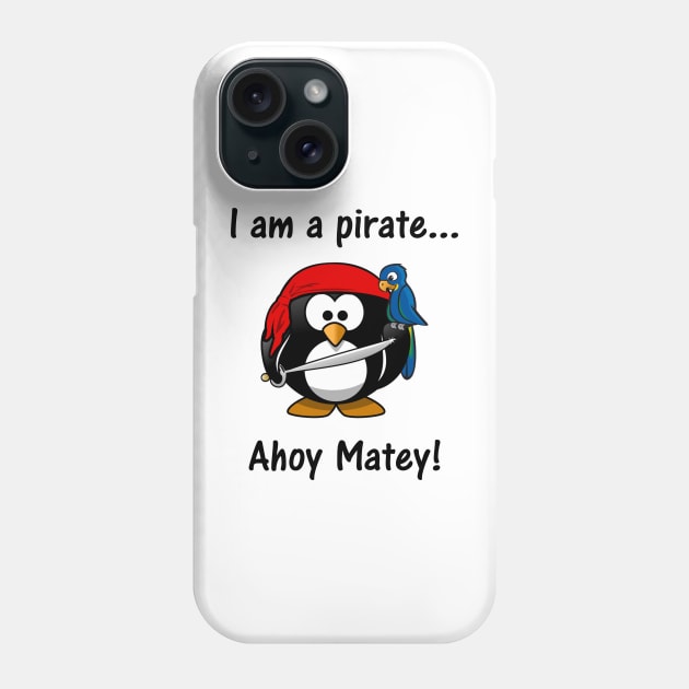 I am a pirate... Ahoy Matey! Phone Case by Benny Merch Pearl