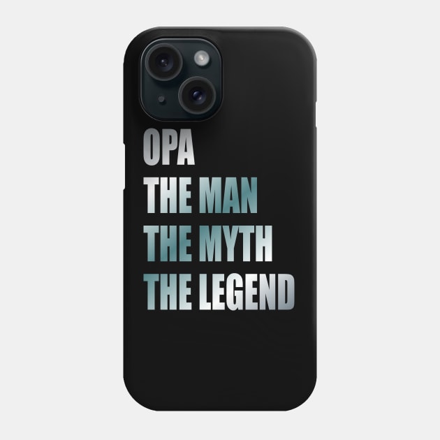 Opa the man the myth the legend Phone Case by Lekrock Shop