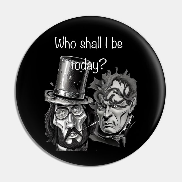 Jekyll or Hyde Pin by Glenbobagins