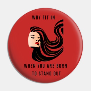 born to stand out Pin