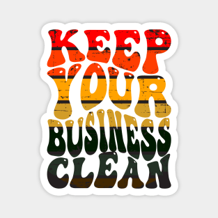 Keep your business clean T-shirt design Magnet