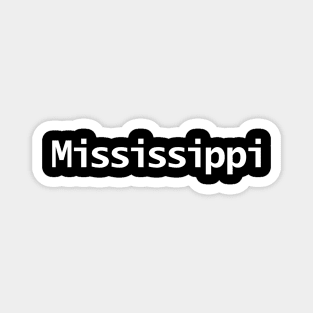 Mississippi Minimal Typography White Text Magnet