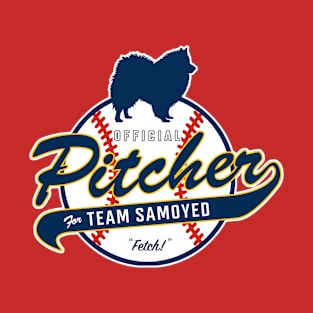 Official Pitcher for Team Samoyed T-Shirt