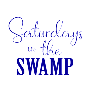 Saturdays in the swamp T-Shirt