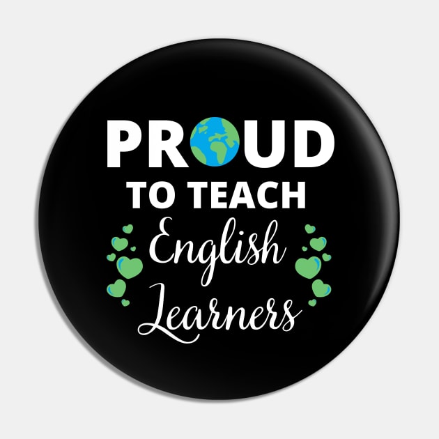 ESL Teacher Proud To Teach English Learners Pin by MalibuSun