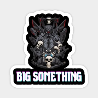 Big Something Magnet