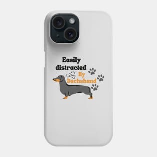 Easily distracted by Dachshund Phone Case