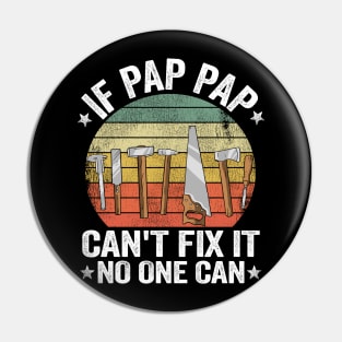 If Pap Pap Can't Fix It No One Can Fathers Day Handyman Gift Pin