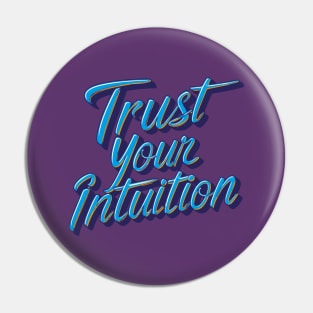 Trust Your Intuition - May Pin