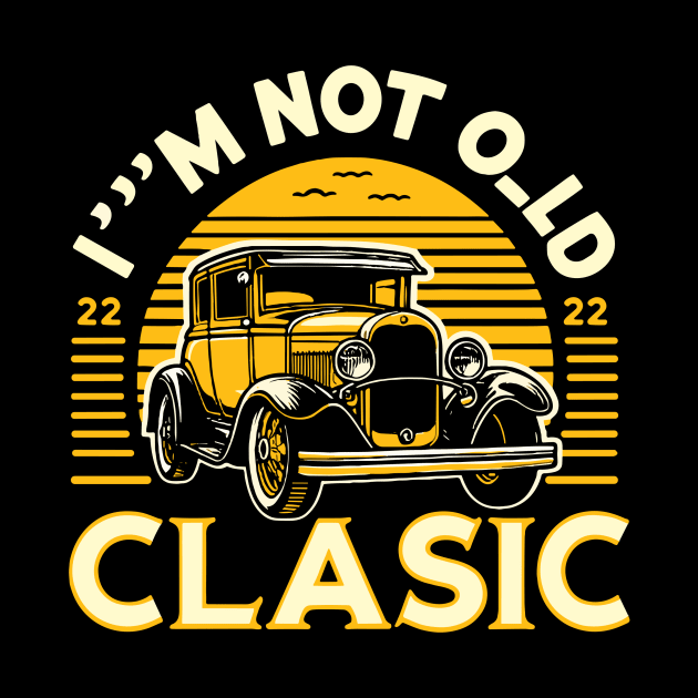 i'm not old i'm classic by Rizstor