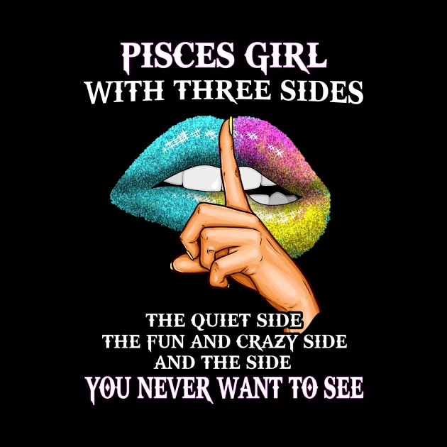 Pisces Girl With Three Sides - Pisces Girl Birthday by BTTEES