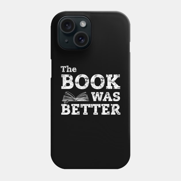 The Books Was Better Phone Case by All-About-Words