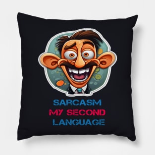 Sarcasm My second language Pillow