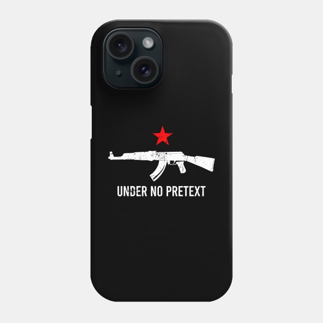 Under No Pretext - AK 47 Phone Case by The Soviere
