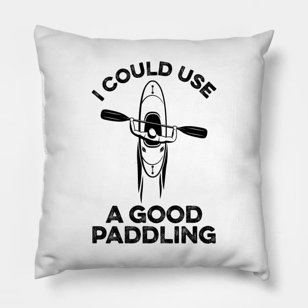 I Could Use A Good Paddling Funny Kayak Pillow by DragonTees