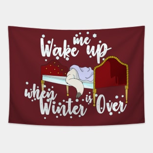 Wake Me Up when Winter is Over Tapestry