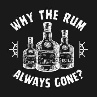 Rum Always Gone! Funny Jack Sparrow Sayings T-Shirt