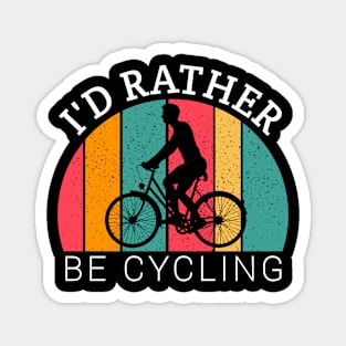 I'd rather be cycling,  cycling lovers, cyclist boy, bicycle gifts Magnet