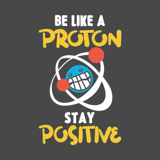 Funny Science Physics Proton Gift Idea T-Shirt