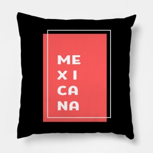 Mexicana proud to be mexican design hispanic heritage Pillow