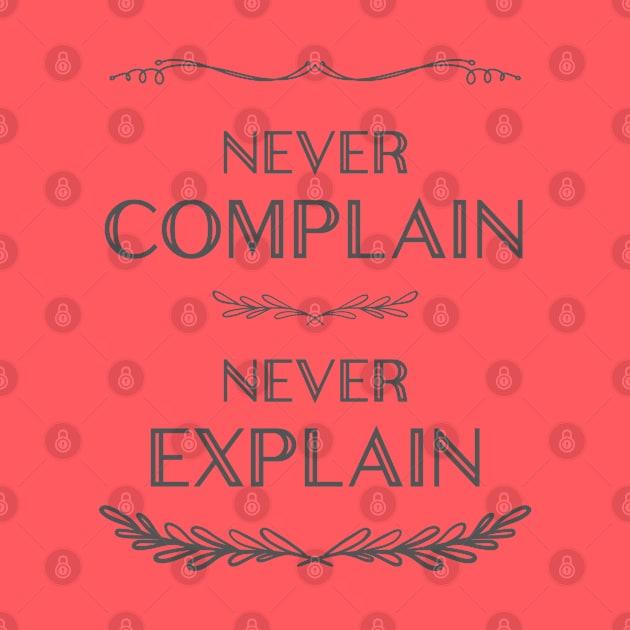 Never Complain Never Explain/dkgry by Say Something