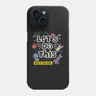 Happy First Day Let's Do This Back To School Teacher Phone Case