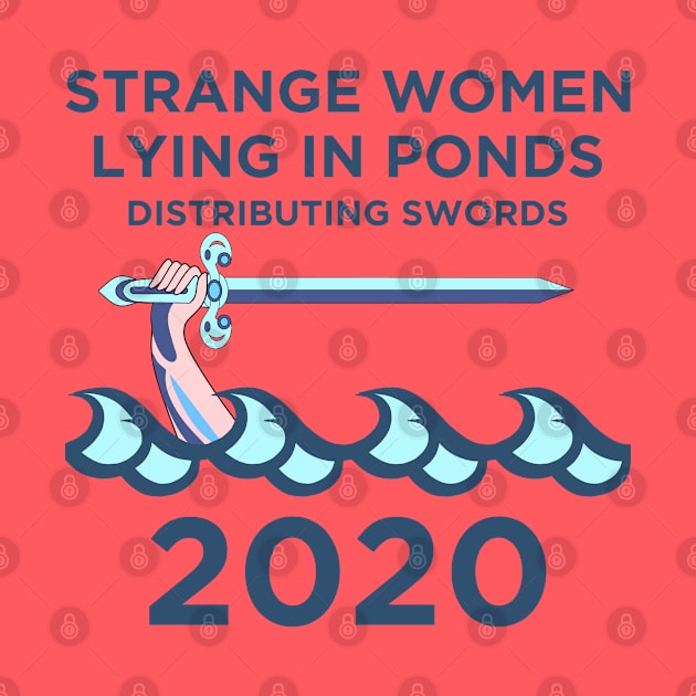 Strange Women Distributing Swords 2020 by AngryMongoAff