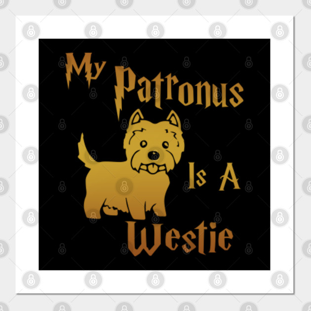 My Patronus Is A Westie Westie Posters And Art Prints Teepublic