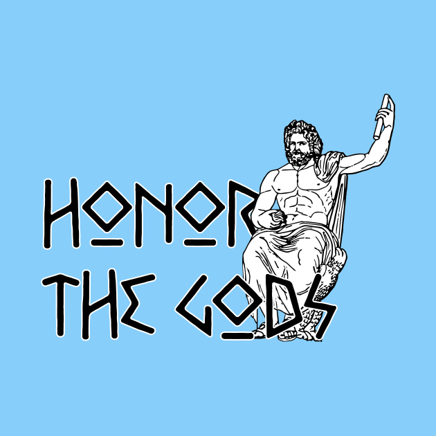 Honor the Gods by thereader