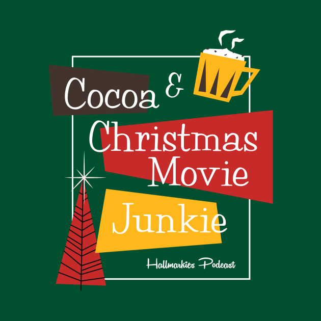 Cocoa & Christmas Movie Junkie by Hallmarkies Podcast Store