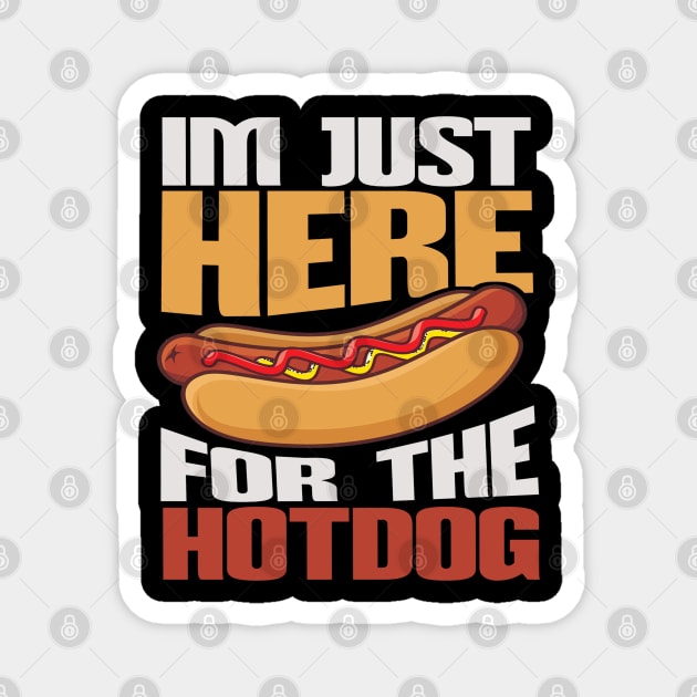 Im Just Here For The Hot Dogs Funny Foodie Weiner Hot Dog Magnet by Junalben Mamaril