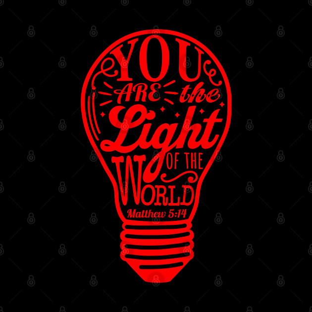 You Are The Light Of The World - Matthew 5:14 by Plushism