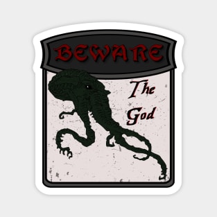 Beware the god - Cthulhu Magnet