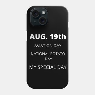 August 19th birthday, special day and the other holidays of the day. Phone Case