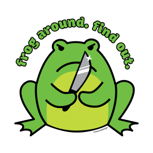 Frog Around Find Out T-Shirt