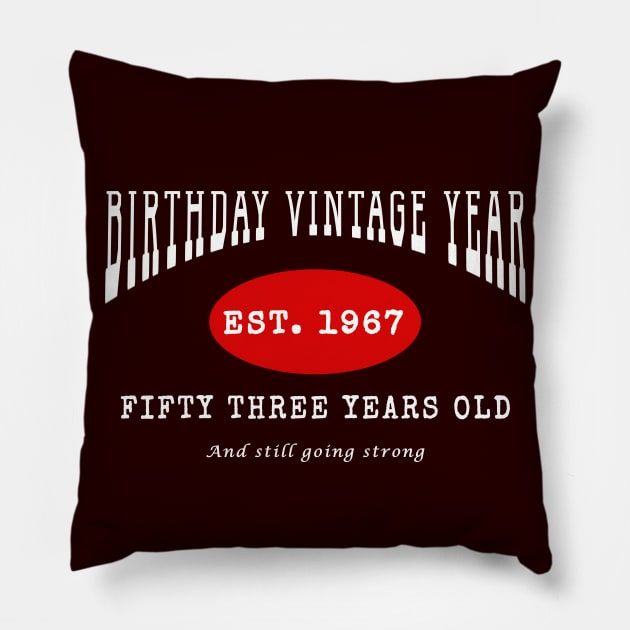 Birthday Vintage Year - Fifty Three Years Old Pillow by The Black Panther