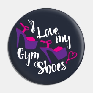 Love My Gym Shoes - Pole Dance Pin
