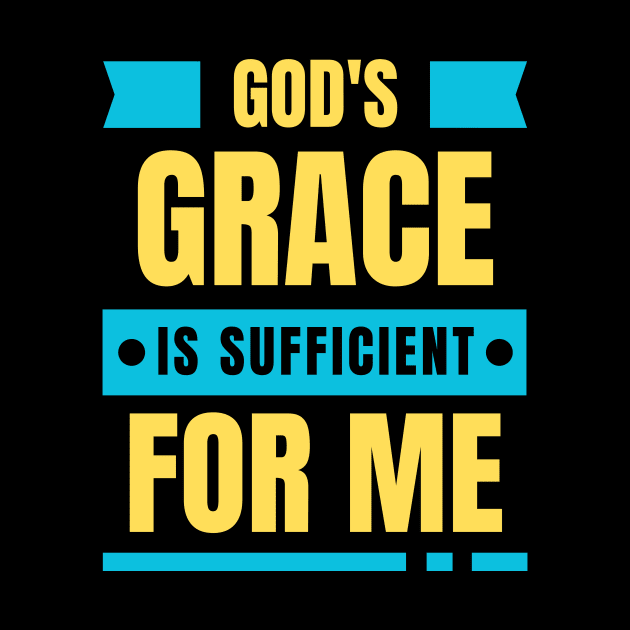 God's Grace Is Sufficient For Me | Christian Saying by All Things Gospel