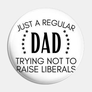 Just a regular dad trying not to raise liberals Pin