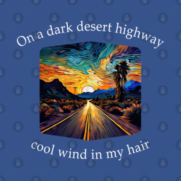 On a Dark Desert Highway by Koleidescope