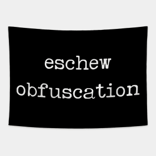 Eschew Obfuscation Tapestry