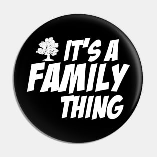 It's a Family thing. Pin