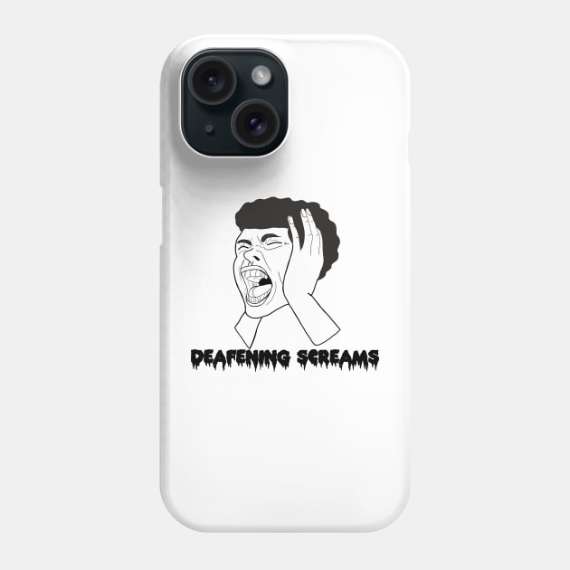 deafening screams Phone Case by four captains