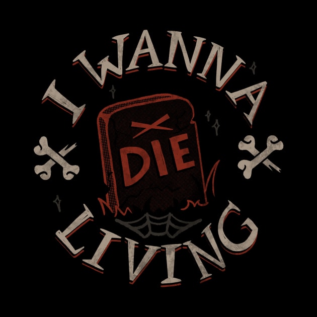 I Wanna Die Living by Tobe Fonseca by Tobe_Fonseca